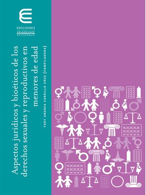 cover image of Aspectos jurídicos y bioéticos de los derechos sexuales y reproductivos en menores de edad